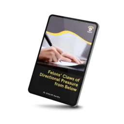 Felons' Claws of Directional Pressure from Below